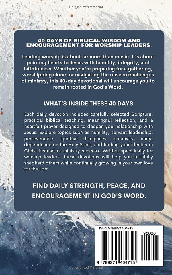 The Worship Leader's Devotional: 40 Days of Heartfelt Worship, Authentic Leadership, and Deep Encounters with God’s Presence: A Daily Journey for ... Humility, and Spirit-Led Ministry Focu by The 40 Day Devotional