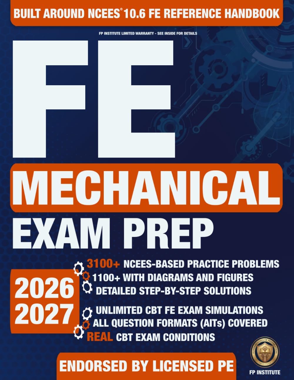 FE Mechanical Exam Prep: A Complete PE-Backed Review & Practice Guide Built Around the FE Reference Handbook | INCLUDES Workbook (3,100+ Practice Problems & Detailed Solutions) and CBT Exam Simulator by FP Institute