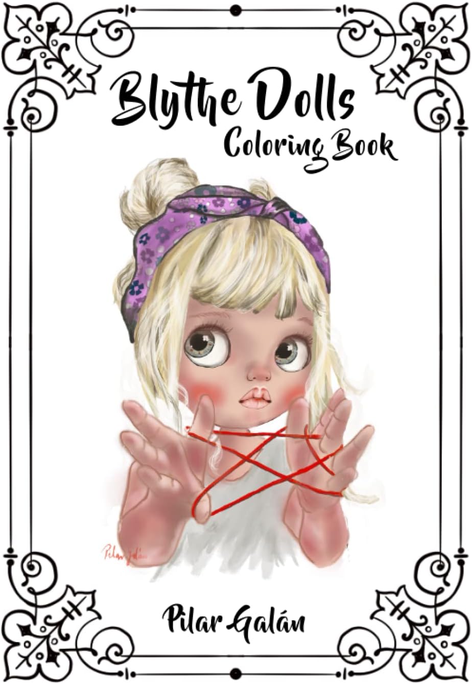 Blythe Dolls: Coloring Book (Spanish Edition) by Pilar Galán