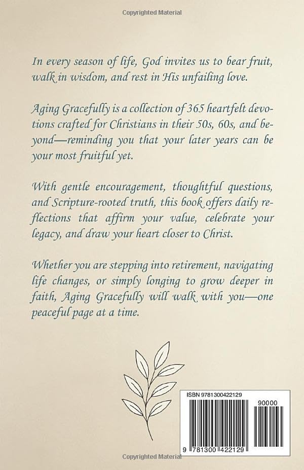 Aging Gracefully: 365 Daily Devotions for Christians Embracing the Beauty of Later Life by Marc Good