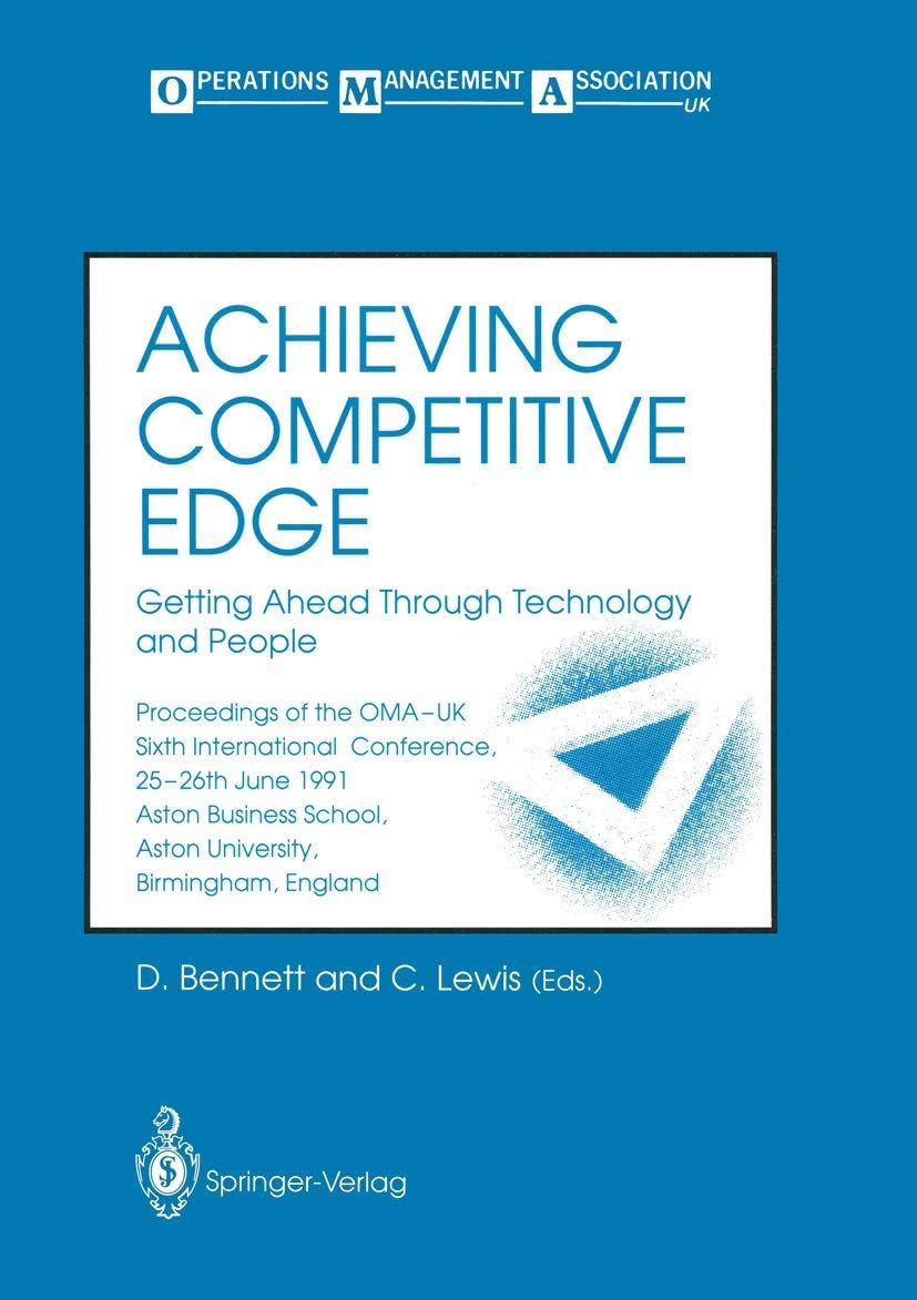Achieving Competitive Edge: Getting Ahead Through Technology and People Proceedings of the OMA-UK Sixth International Conference by David Bennett