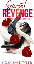 Sweet Revenge: A Second Chance Romance by Nora Jane Tyler