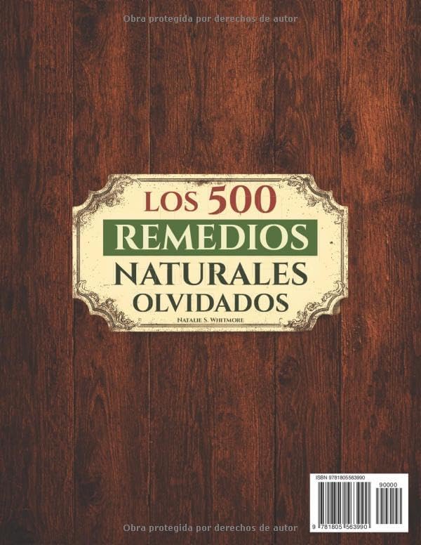 Los 500 Remedios Naturales Olvidados [Edición a todo color]: Poderosos remedios herbales y recetas naturales para aliviar el dolor, reforzar las ... la energía natural (Spanish Edition) by Natalie S. Whitmore