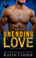 Unending Love: Alex & Katlin: Second Chance Military Romance (Black Swan) by KaLyn Cooper