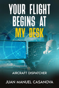 Your flight begins at my desk: Aircraft Dispatcher by Juan Manuel Casanova