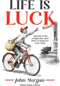 Life is Luck by John Morgan