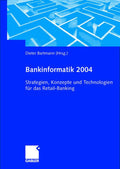 Bankinformatik 2004: Strategien, Konzepte und Technologien für das Retail-Banking (German Edition) by Dieter Bartmann