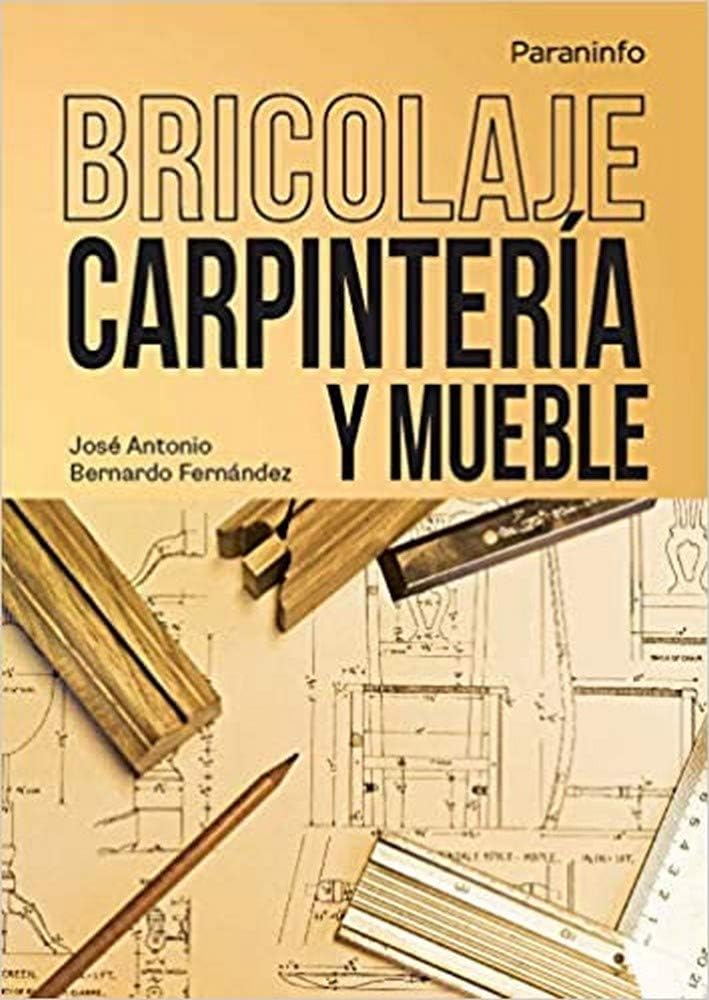 Bricolaje.Carpintería y mueble by JOSÉ ANTONIO BERNARDO FERNÁNDEZ