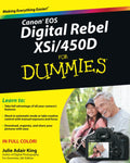Canon EOS Digital Rebel XSi/450D For Dummies by Julie Adair King