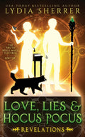 Love, Lies, and Hocus Pocus: Revelations: The Lily Singer Adventures, Book 2 (A Lily Singer Cozy Fantasy Adventure) by Lydia Sherrer