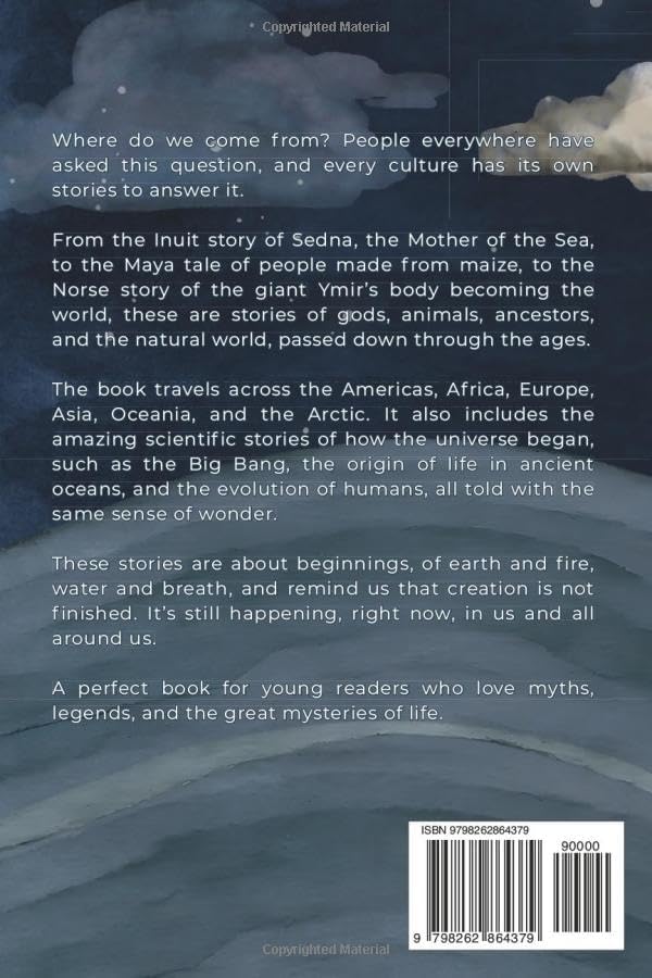Creation Myths from Around the World: 27 Stories from Ancient Beliefs to Science by Iris Dawn