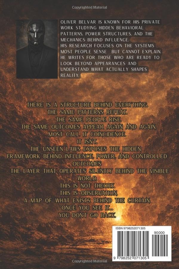 The Unseen Laws: What Exists Behind the Curtain of the World: The Hidden System of Power, Reality, and Control They Never Wanted You to Decode by Oliver Belvar