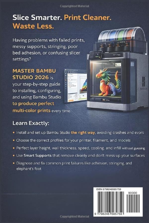 MASTER BAMBU STUDIO 2026: The Essential Beginner’s Guide to Step-by-Step Perfect Slicing & multi-color Printing for Bambu Lab 3D Printers with Pro secrets (3D printer Survival Guide) by Cole R Archer
