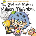 The Girl Who Makes a Million Mistakes: A Growth Mindset Book for Kids to Boost Confidence, Self-Esteem and Resilience (A Million Mistakes Series) by Brenda Li
