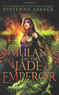 Mulan and the Jade Emperor: an Adult Folktale Retelling (Once Upon a Spell: Legends) by Vivienne Savage