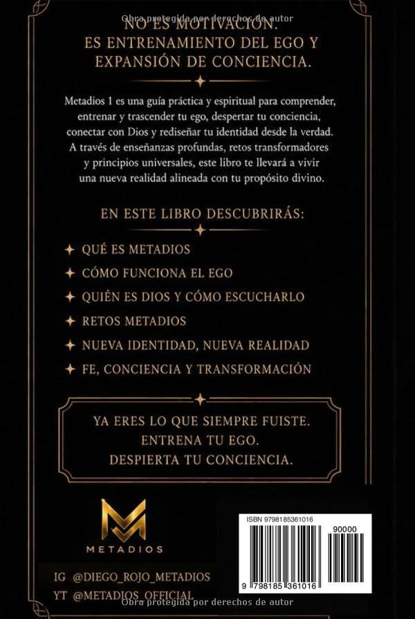 METADIOS 1 LIBRO FÍSICO EN PASTA DURA: ENTRENAMIENTO DEL EGO Y DESARROLLO DE LA CONCIENCIA (Spanish Edition) by DIEGO A ROJO MORENO