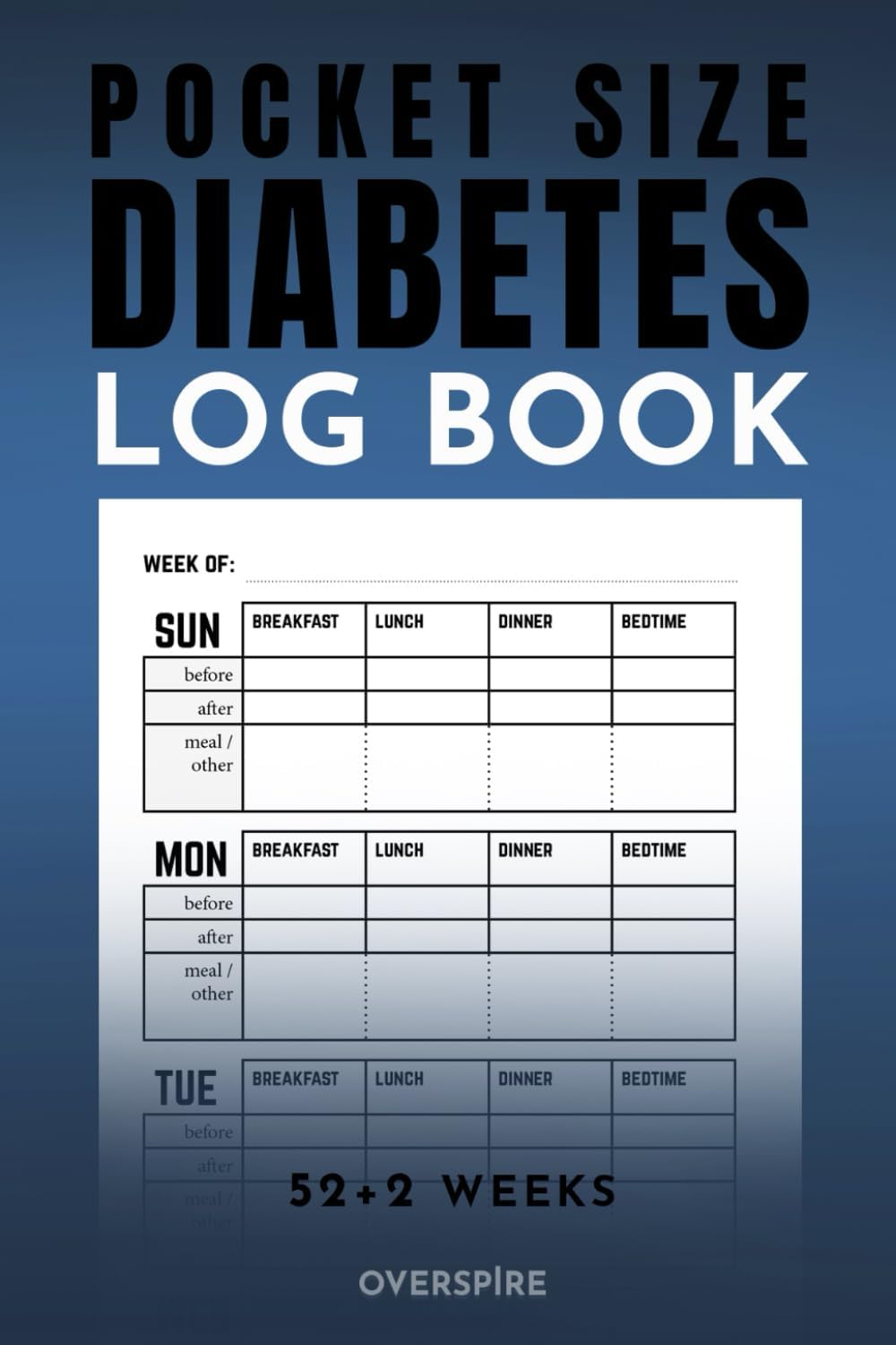 Pocket Size Diabetes Log Book: Small & Compact 4 x 6 inches Blood Sugar Monitoring Diary, 52 weeks Diabetic Before - After Meal Glucose Reading Sheets by Overspire