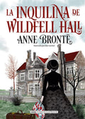 La Inquilina de Wildfell Hall (Clásicos ilustrados) (Spanish Edition) by Anne Brontë