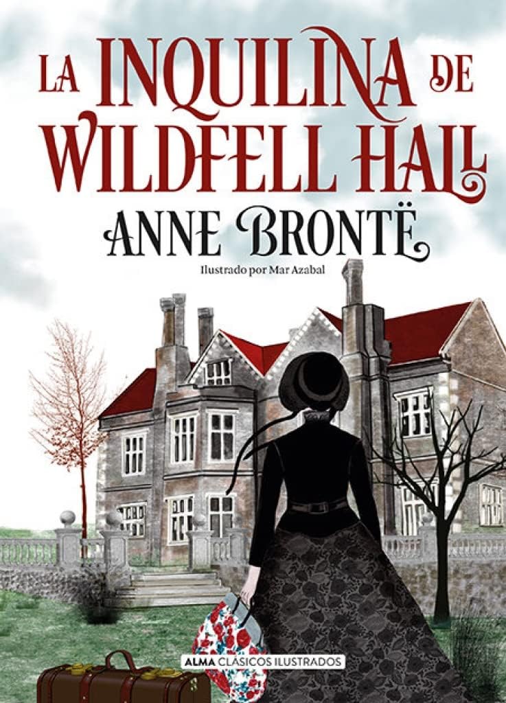 La Inquilina de Wildfell Hall (Clásicos ilustrados) (Spanish Edition) by Anne Brontë