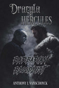 Dracula vs Hercules: Barbarian Bloodlust by Anthony VanSchoyck