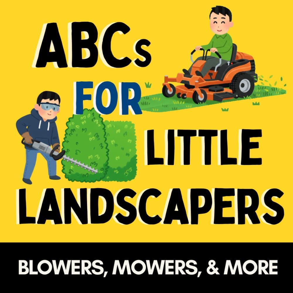 ABCs for Little Landscapers: Mowers, Blowers, and More (Alphabet Explorers) by Little Acorn Press
