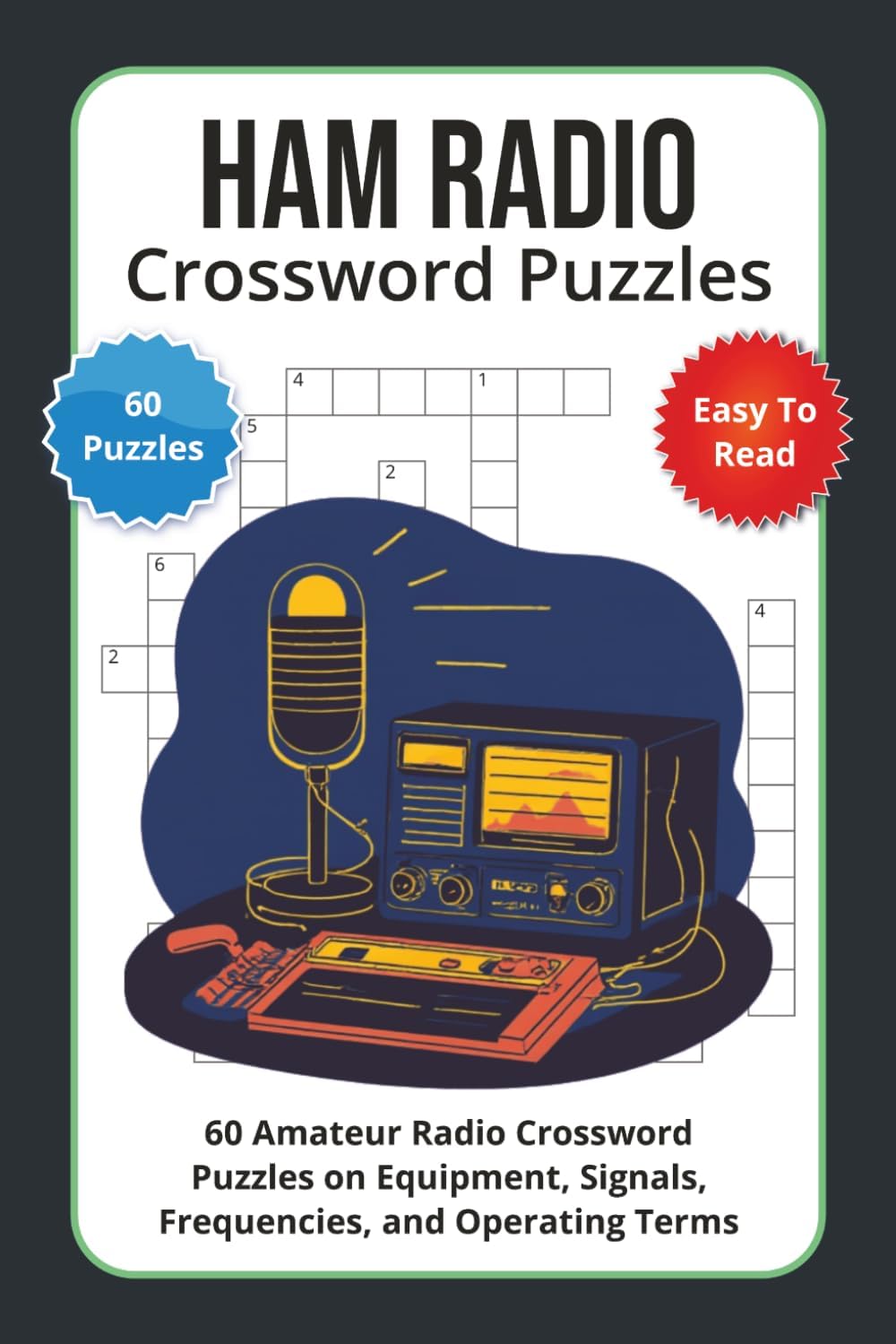 Ham Radio Crossword Puzzles: 60 Amateur Radio Crossword Puzzles on Equipment, Signals, Frequencies, and Operating Terms by Aaron Zeller