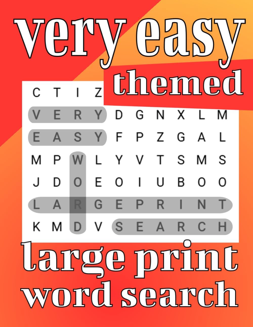 Very Easy Themed Large Print Word Search: Simple and fun, with extra large font, it's the perfect word search book for seniors, adults and teens by Catherine Emma