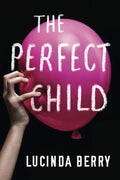 The Perfect Child by Lucinda Berry