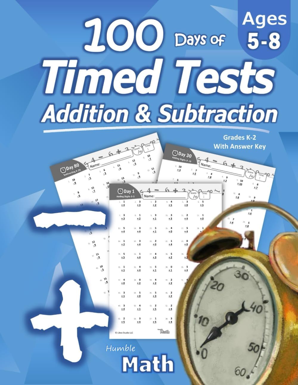 Humble Math - 100 Days of Timed Tests: Addition and Subtraction: Grades K-2, Math Drills, Digits 0-20, Reproducible Practice Problems by Humble Math