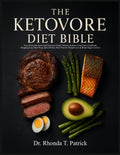 THE KETOVORE DIET BIBLE: Your All-in-one Keto and Carnivore Guide: History, Science, Food Lists, Cookbook, Shopping List, Meal Prep, and a 60-Day Meal ... meals—no carb counting and no guesswork.) by Dr. Rhonda T. Patrick