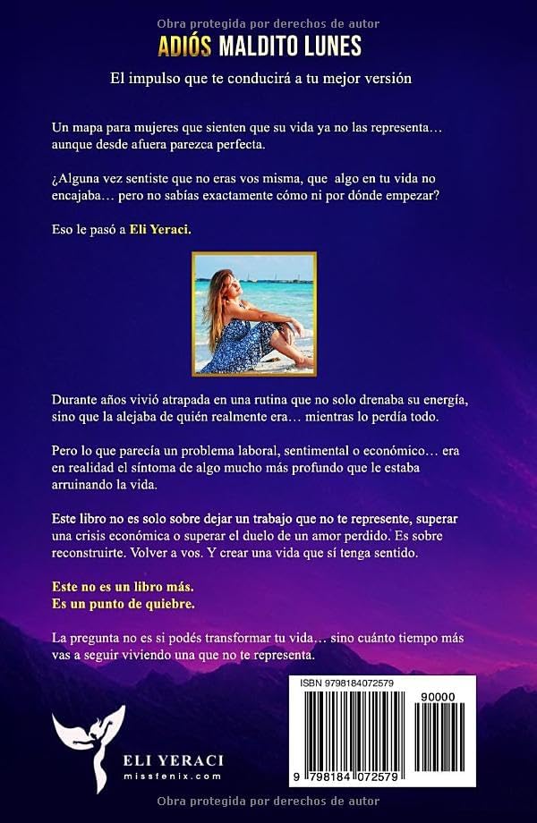 ADIÓS MALDITO LUNES: Cómo reconstruirte desde cero, descubrir tu propósito y generar tus propios ingresos (Spanish Edition) by Eli Yeraci