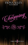 Charming: A Modern Cinderella Reimagining (Fairly Twisted Tales) by Fiona Allen