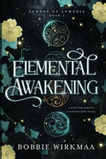 Elemental Awakening by Bobbie Wirkmaa