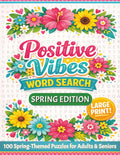 Spring Word Search Book for Adults & Seniors: 100 Large Print Word Search Puzzles with Solutions and Uplifting Words (Positive Vibes Word Search) by Peony B. Rose