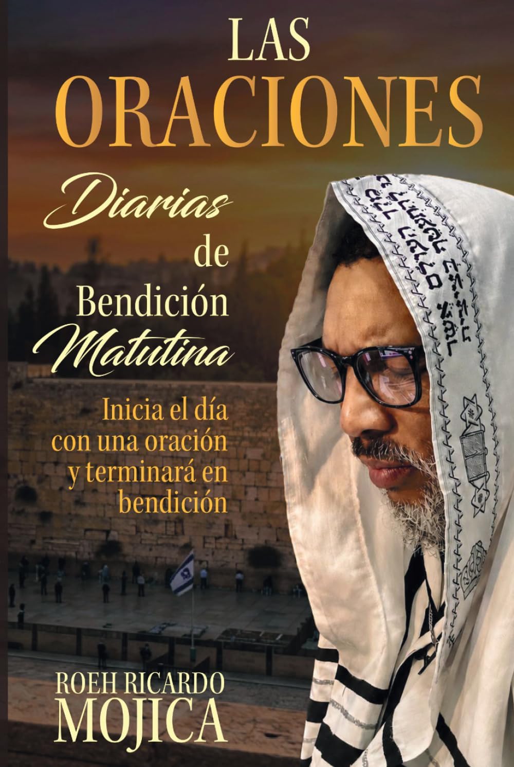 ORACIONES DIARIAS: DE BENDICION MATUTINA (Spanish Edition) by Roeh Ricardo Armando Mojica Mateo
