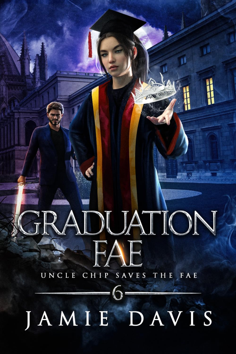 Graduation Fae: A Fun Urban Fantasy of Family and Magic (Uncle Chip Saves the Fae) by Jamie Davis