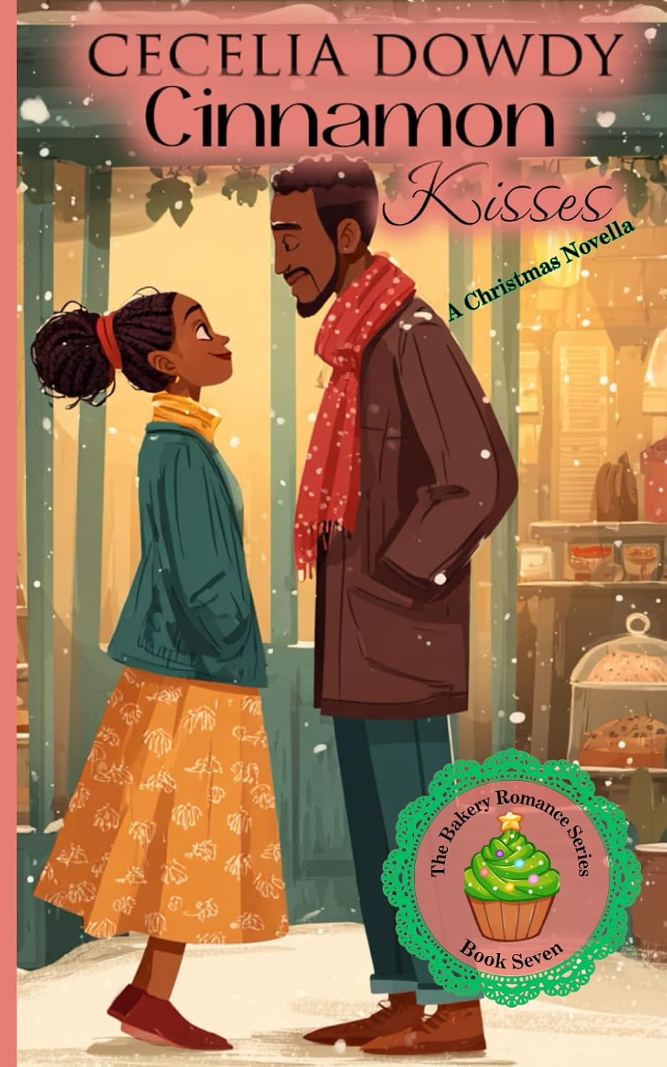 Cinnamon Kisses: A Clean and Wholesome Sweet Second-Chance Contemporary Christmas Romance. (The Bakery Romance Series Book 7) by Cecelia Dowdy