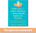 Self-Care for Adult Children of Emotionally Immature Parents: Honor Your Emotions, Nurture Your Self, and Live with Confidence by Lindsay C. Gibson PsyD