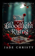 Bloodlight Rising: A Vampire Romantasy (The Bloodlight Lumière Series) by Jade Christy
