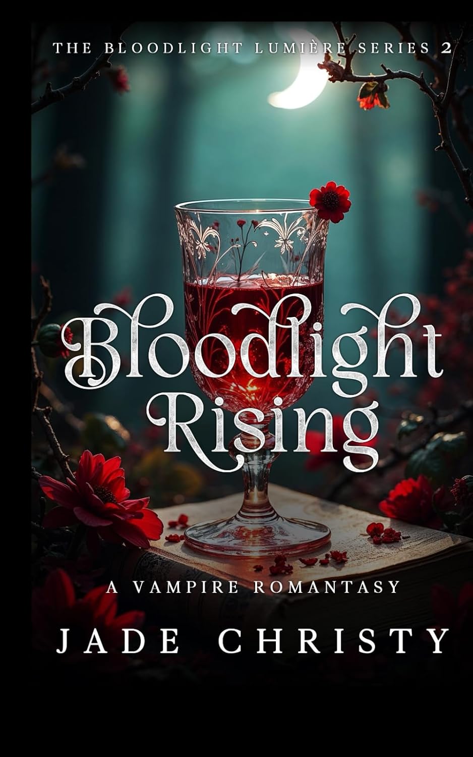 Bloodlight Rising: A Vampire Romantasy (The Bloodlight Lumière Series) by Jade Christy