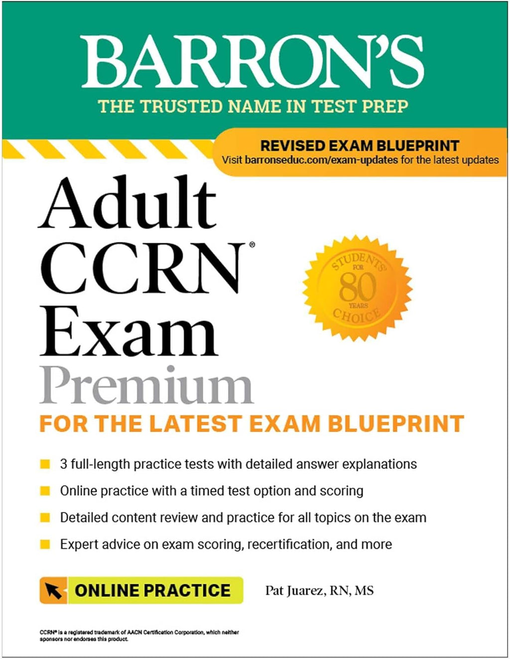 Adult CCRN Exam Premium: Study Guide for the Latest Exam Blueprint, Includes 3 Practice Tests, Comprehensive Review, and Online Study Prep (Barron's Test Prep) by Pat Juarez RN MS