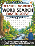 Peaceful Moments Word Search for Seniors With Dementia in Extra Large Print: Simple Easy to Solve Puzzles for Memory Care and Relaxation (Easy to Solve Puzzle Books for Adults With Dementia) by Marie Willsoph