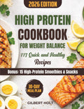 High Protein Cookbook for Weight Balance: 117 Quick & Healthy Low-Carb Recipes with a 30-Day Meal Plan, Boost Energy, and Keep Your Family Happy – ... & Snacks (Optimal Health & High Energy Diet) by Gilbert Holt