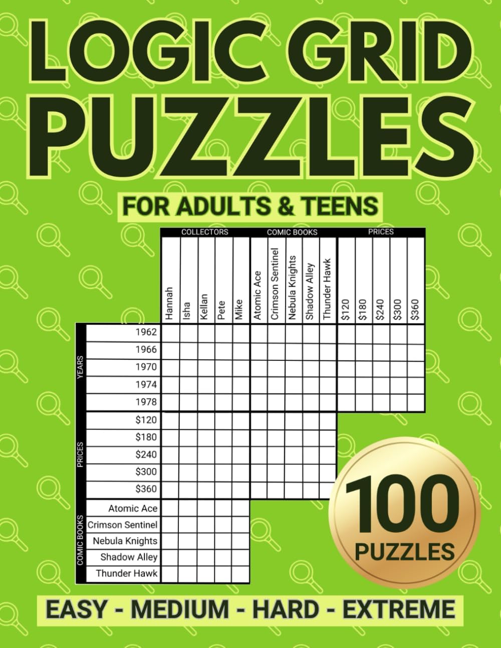 Logic Grid Puzzles For Adults & Teens: Relaxing Logical Reasoning Activity For A Satisfying Brain Workout - Includes Bonus Second Chance Grids (Puzzle Books by Alex Smart) by Alex Smart