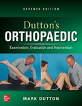 Dutton's Orthopaedic: Examination, Evaluation and Intervention, Seventh Edition by Mark Dutton