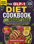 The GLP-1 Diet Cookbook for Weight Loss: Science-Backed High-Protein Recipes for Beginners to Burn Fat, Preserve Muscle and Boost Energy by Maeve Ellison