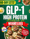 The GLP-1 High Protein Cookbook for Weight Loss the Practical Metabolism Approach: High-Protein Recipes to Help You Stay Consistent, Feel Satisfied, and Build Habits – 60-Day Meal Plan | Full Color by Trix Garrett