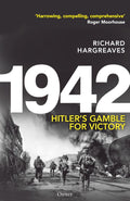 1942: Hitler's Gamble for Victory by Richard Hargreaves