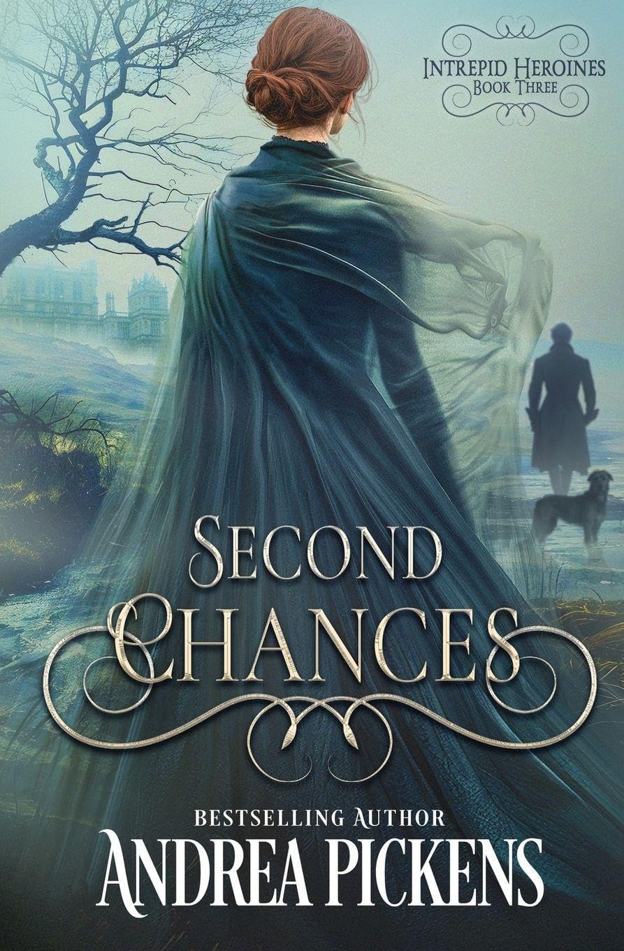 Second Chances (Intrepid Heroines) by Andrea Pickens