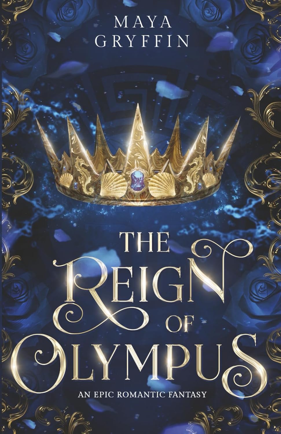The Reign of Olympus: An epic romantic fantasy (Shadows of Olympus) by Maya Gryffin